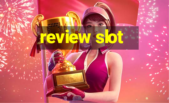 review slot