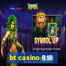 bt casino 818