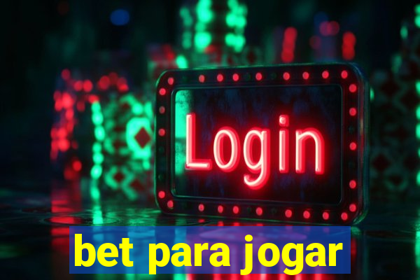 bet para jogar