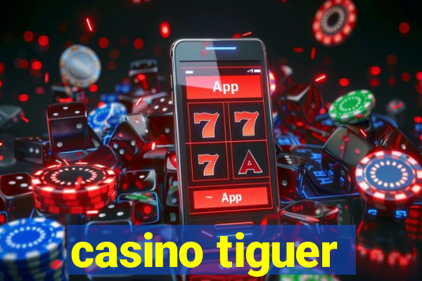 casino tiguer