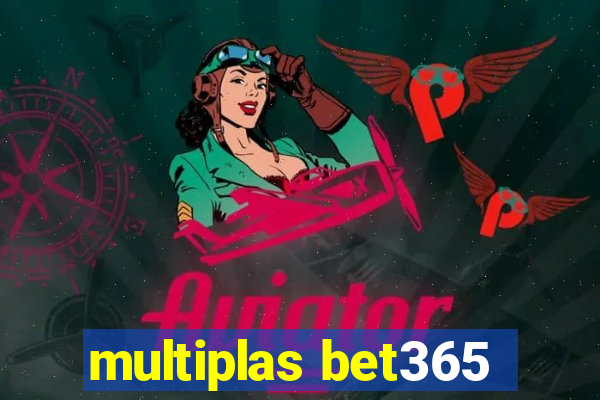 multiplas bet365