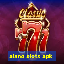 alano slots apk