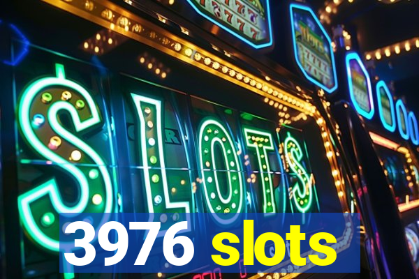 3976 slots