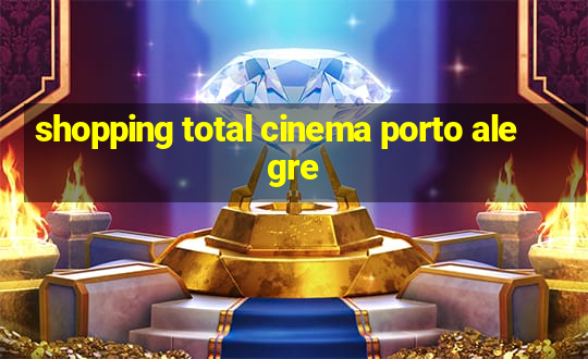 shopping total cinema porto alegre