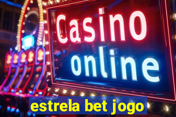 estrela bet jogo