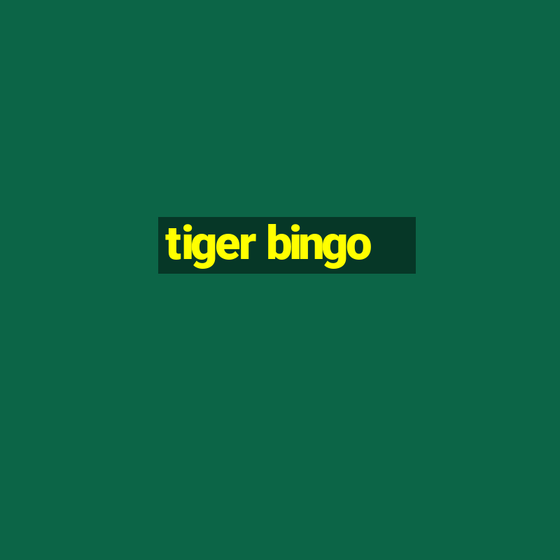 tiger bingo