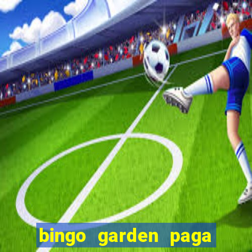 bingo garden paga de verdade