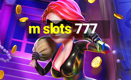 m slots 777