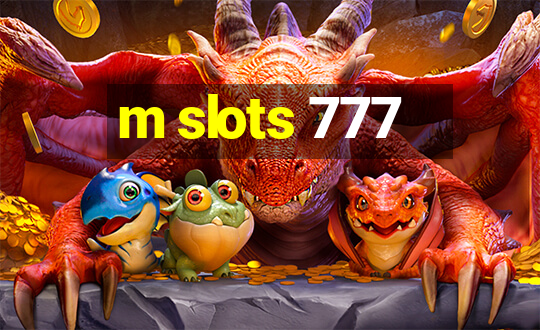 m slots 777