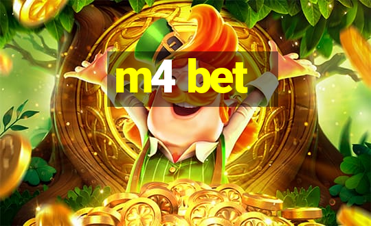 m4 bet