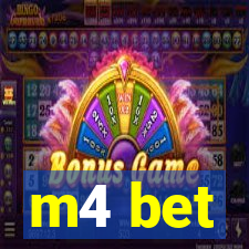 m4 bet