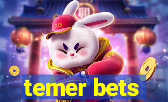 temer bets