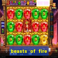 beasts of fire slot free play