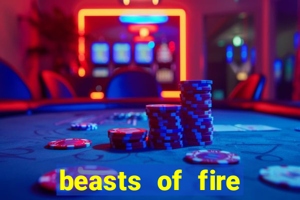 beasts of fire slot free play