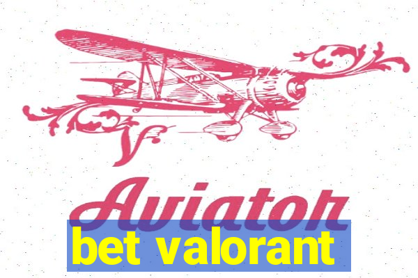 bet valorant