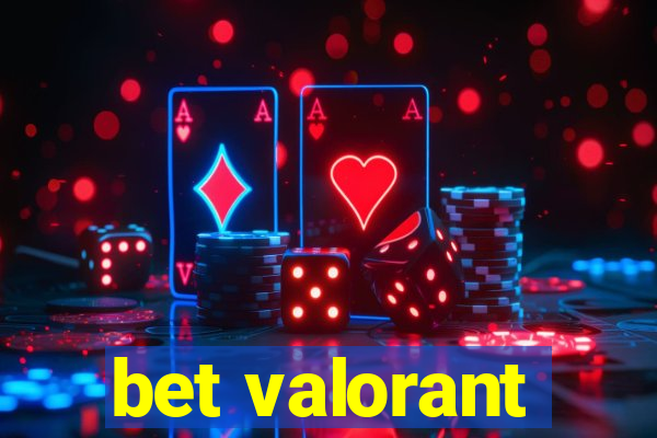 bet valorant