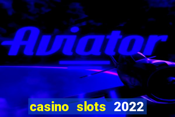 casino slots 2022 | wynnbet