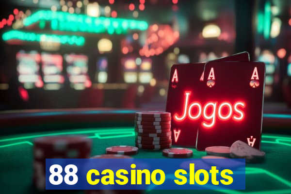 88 casino slots