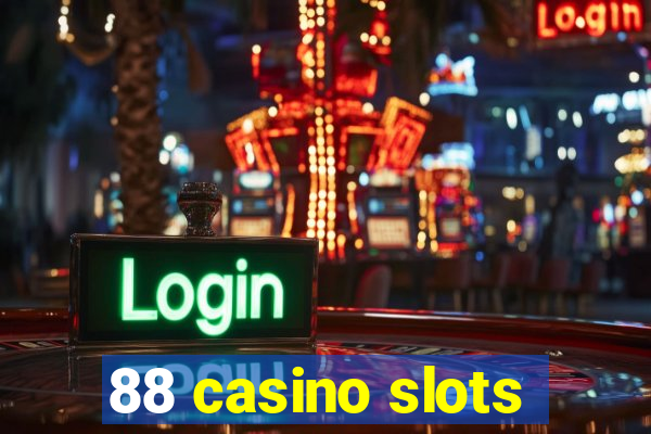 88 casino slots