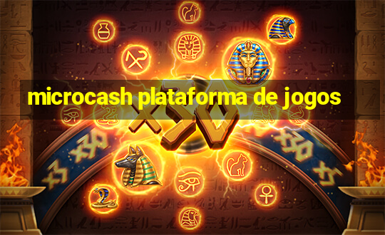 microcash plataforma de jogos