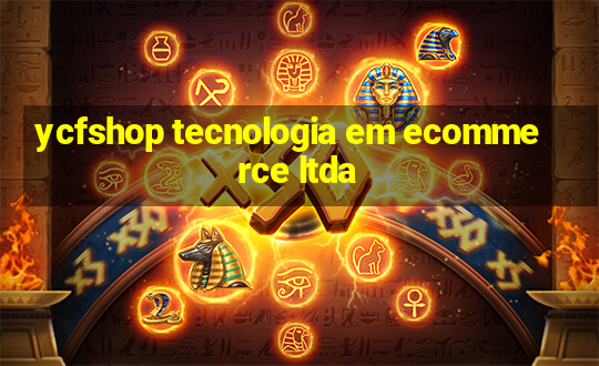 ycfshop tecnologia em ecommerce ltda