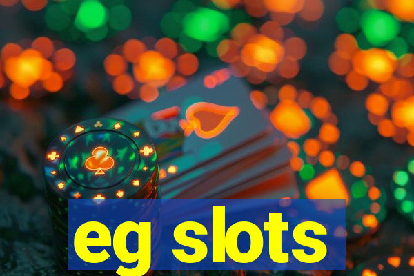 eg slots