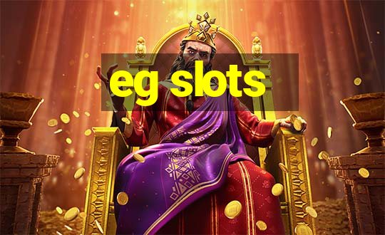 eg slots