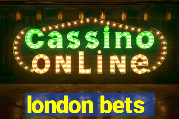 london bets