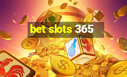 bet slots 365