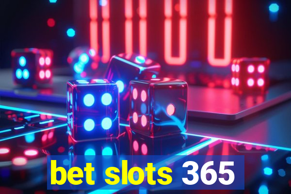 bet slots 365