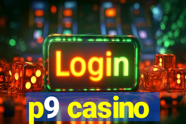 p9 casino