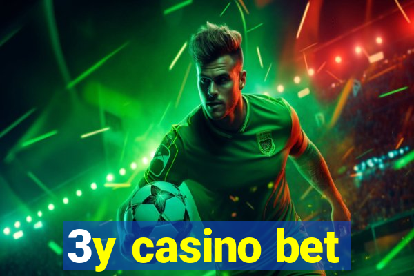 3y casino bet