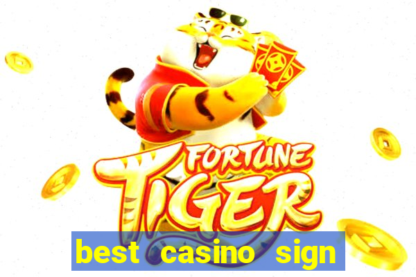 best casino sign up bonus