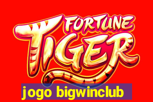 jogo bigwinclub