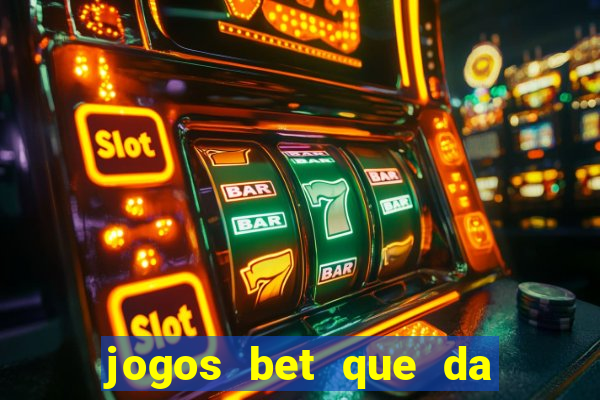 jogos bet que da bonus no cadastro