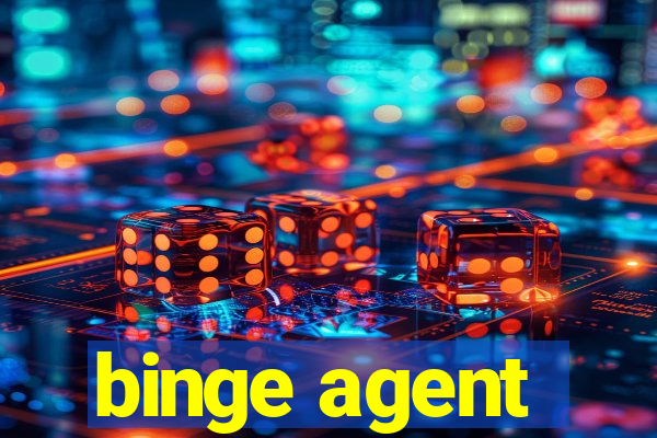 binge agent