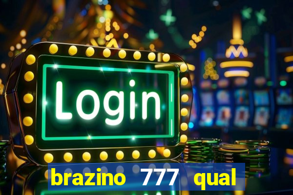 brazino 777 qual melhor jogo