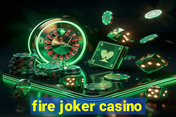 fire joker casino