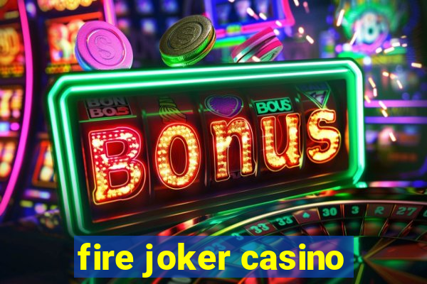 fire joker casino