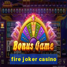 fire joker casino