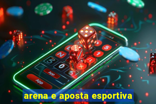 arena e aposta esportiva