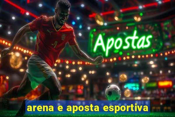 arena e aposta esportiva