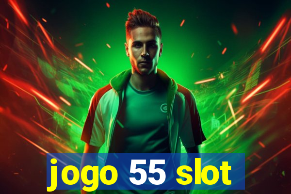 jogo 55 slot