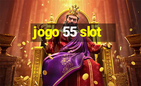 jogo 55 slot