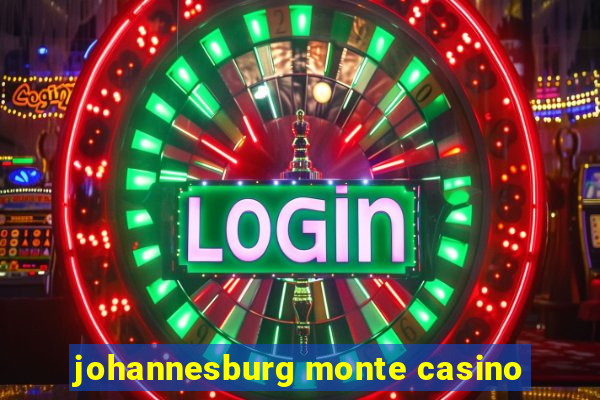 johannesburg monte casino