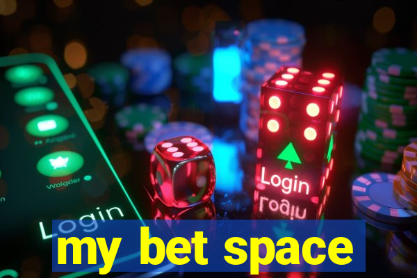 my bet space