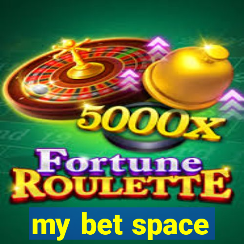 my bet space