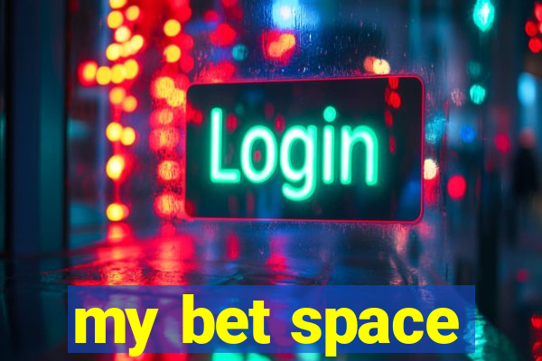 my bet space