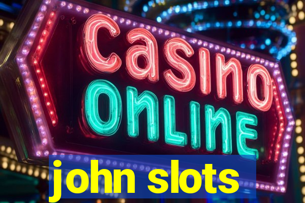 john slots