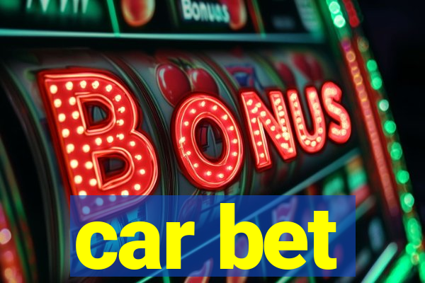 car bet